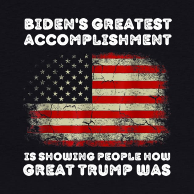 Biden's-Greatest-Accomplishment-Is-Showing-People-How-Great-Trump-Was by Alexa